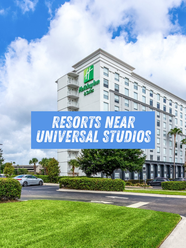 Resorts near universal studios