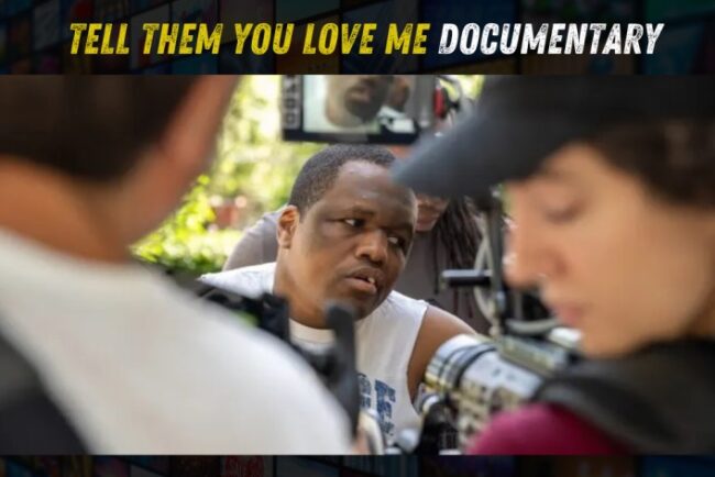 Tell them you love me documentary 