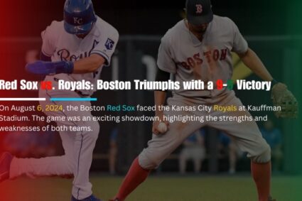 Red Sox vs. Royals: Boston Triumphs with a 9-5 Victory